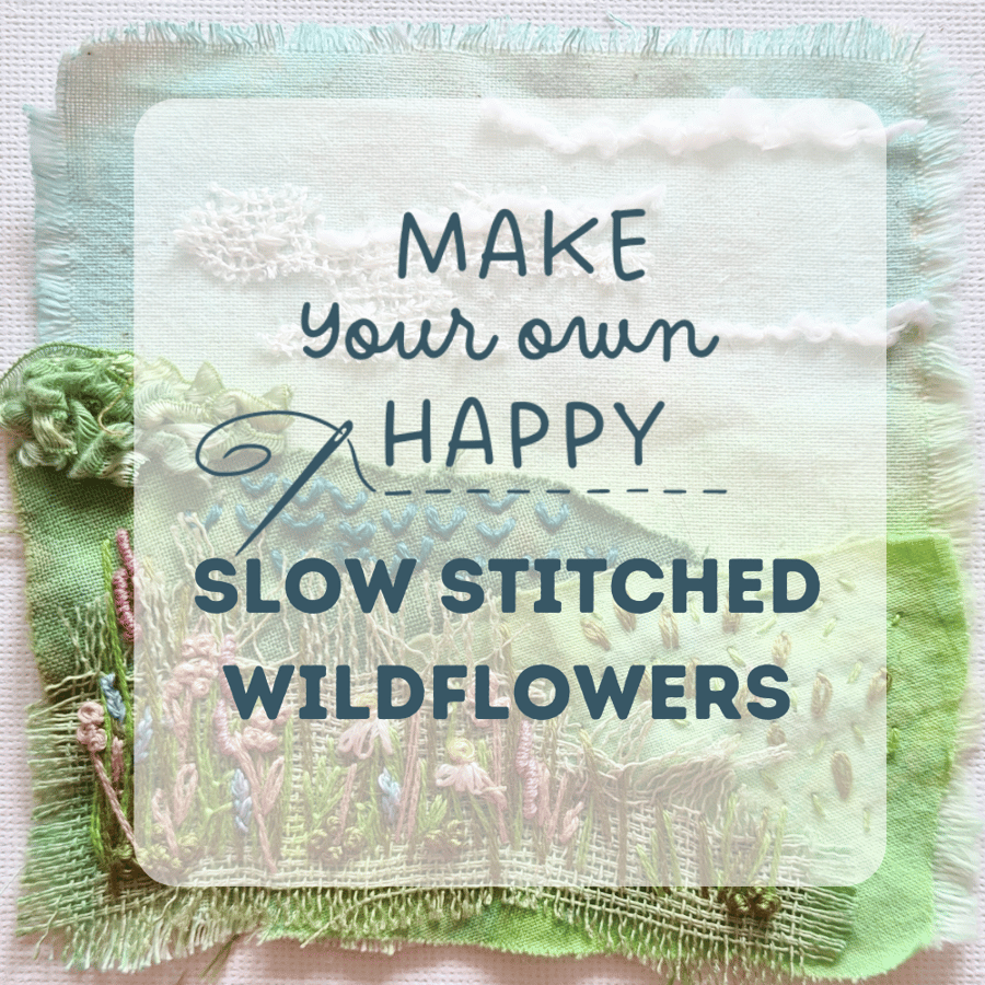 Slow Stitched Wildflower Meadow Workshop – A Mindful Evening of Embroidery