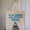 We're Gonna Need a BIGGER Tote Jaws shark quote shopper bag