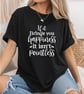 If It Brings You Happiness It Isn't Pointless Ladies T Shirt