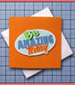 Be Amazing Today  - blank Greeting Card, note card, Orange