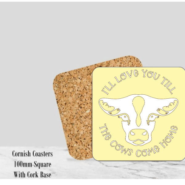 Yellow I'll Love You Till the Cows Come Home Coaster 4" Square With Cork Base. 