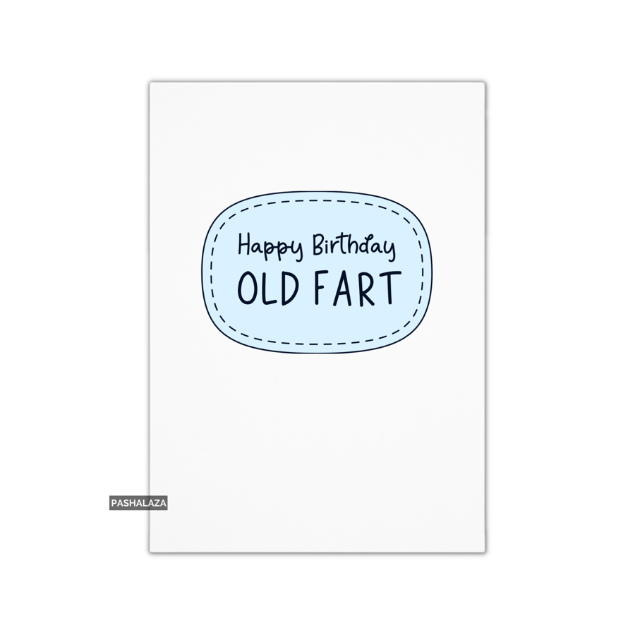 Funny Birthday Card - Novelty Banter Greeting Card - Old Fart