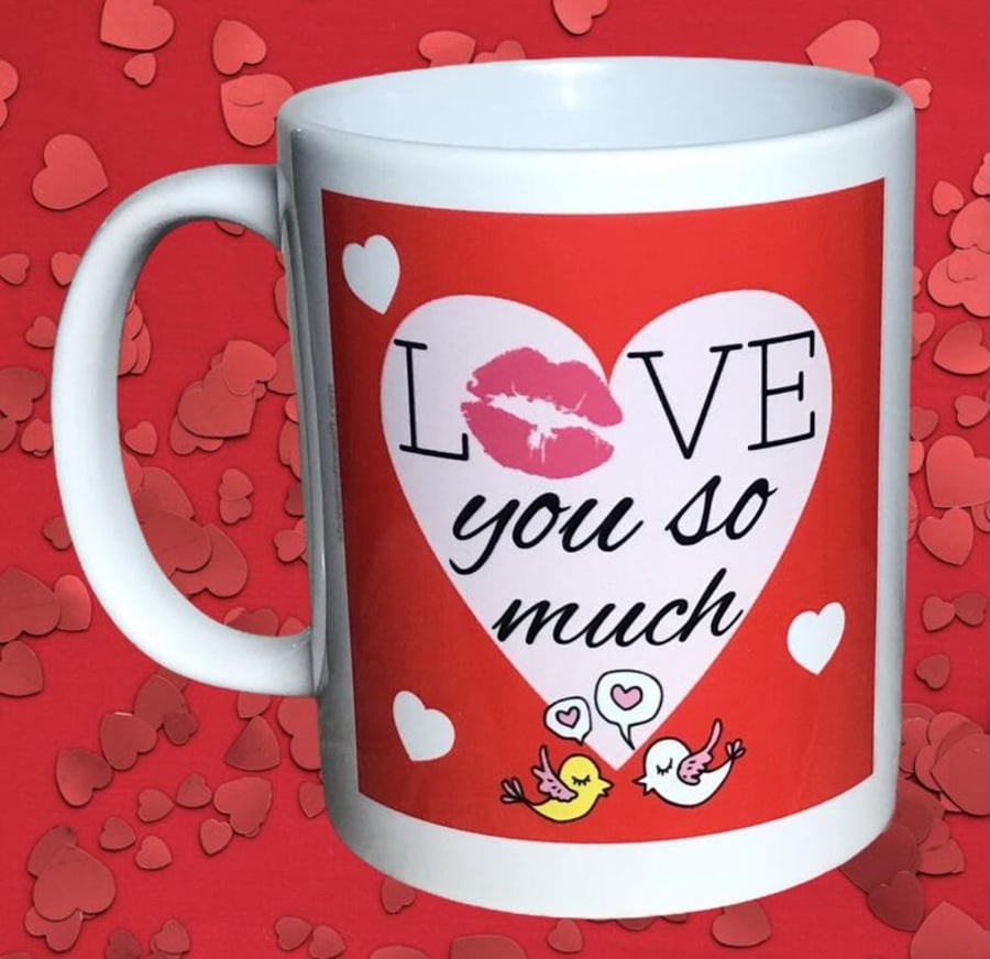 Love You So Much Mug. Mugs for Valentine's day or birthday, Christmas