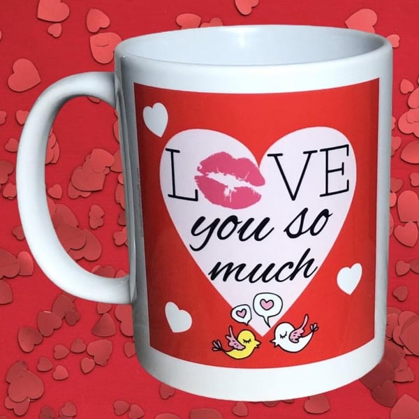 Love You So Much Mug. Mugs for Valentine's day or birthday, Christmas