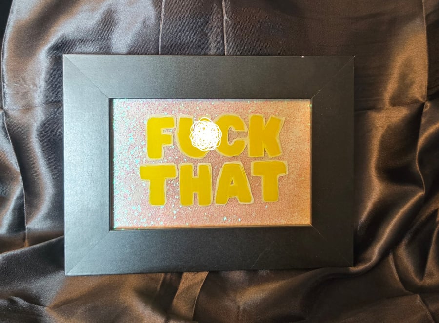 Funny Swear Word Glass Painted Wall Art , Glitter  Framed Quote Decor. 