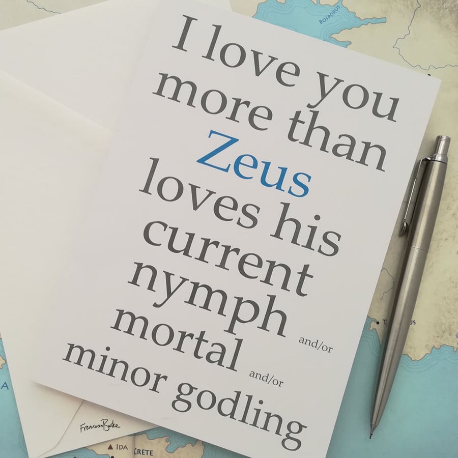 I Love You More Than Zeus Loves...  Greek Mythology Anniversary, Birthday Card
