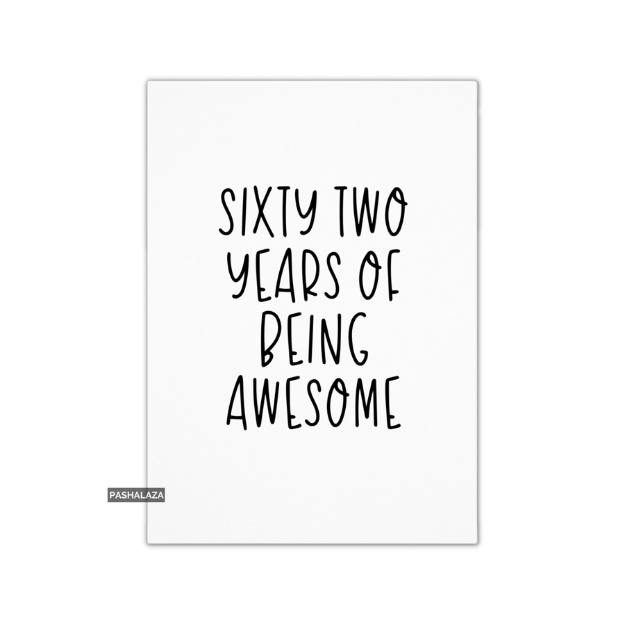 Funny 62nd Birthday Card - Novelty Age Thirty Card - Being Awesome