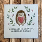 The Helpful Hedgehog 'Sending a Little Extra Love'  Support Card 