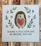 The Helpful Hedgehog 'Sending a Little Extra Love'  Support Card 