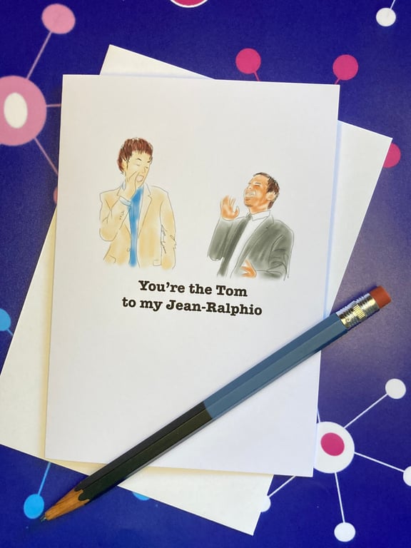 Parks and Rec Bromance Card: You're the Tom to my Jean-Ralphio
