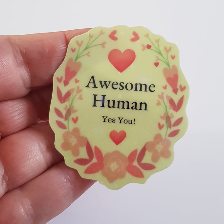 Awesome Human Positivity Sticker - Holographic Glow in the Dark Water-Resistant