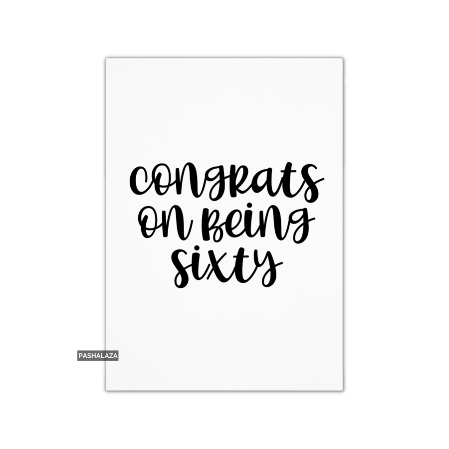 Funny 60th Birthday Card - Novelty Age Card - Congrats