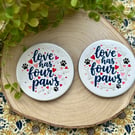 Love Has Four Paws Coaster - Handmade Pet Lover Clay Coaster - Cat & Dog Gift