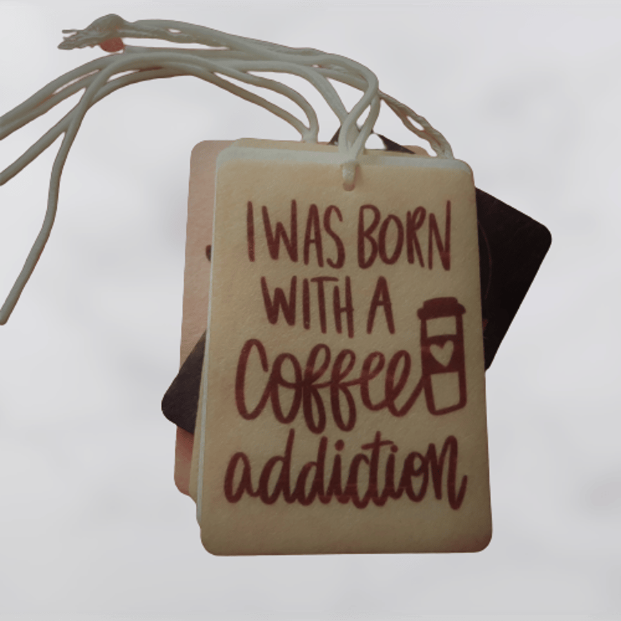 I was born with a Coffee Addiction, FREE UK POSTAGE!