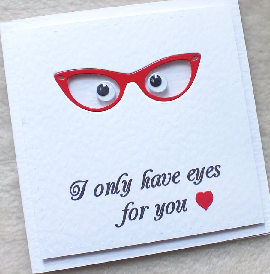 Handmade ‘I Only Have Eyes For You’ Ladies Glasses Valentine's Day Card