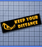 Keep Your Distance – Vinyl Car Decal -- Bumper Sticker  - Image 8