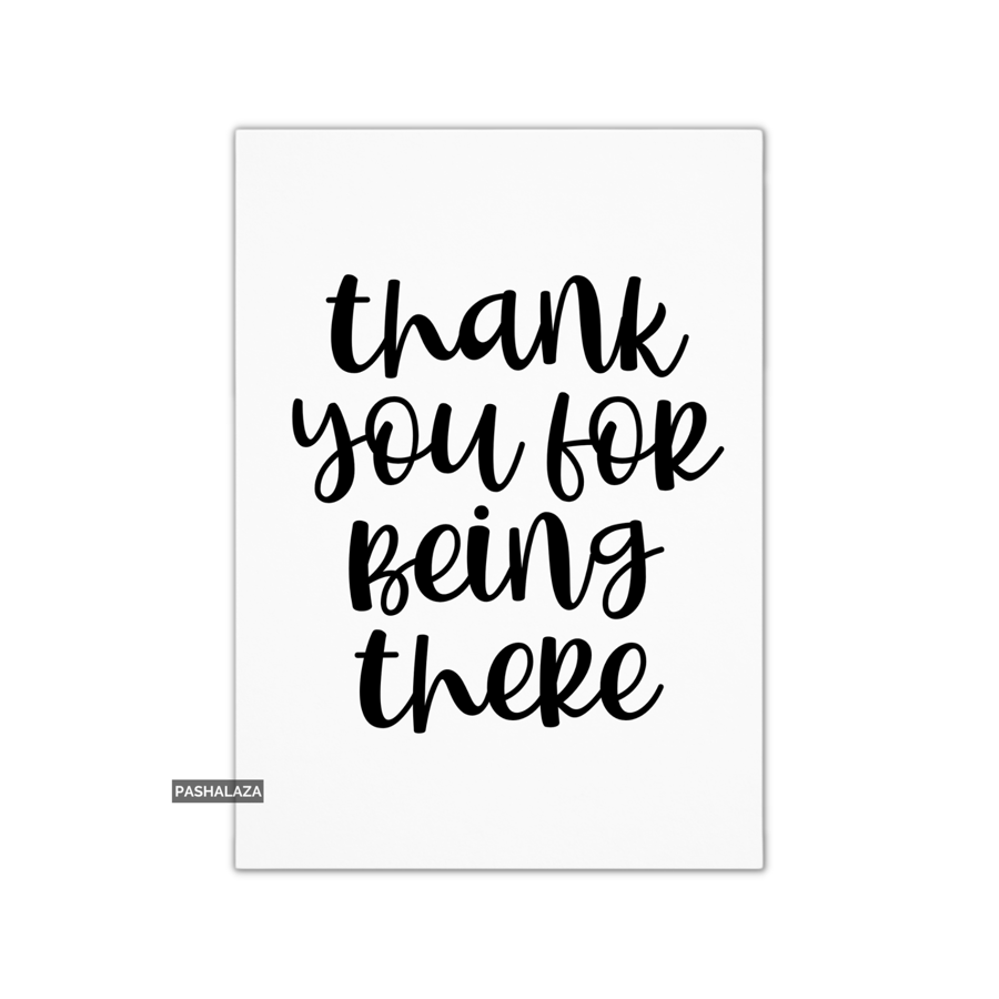Thank You Card - Novelty Thanks Greeting Card - Being There