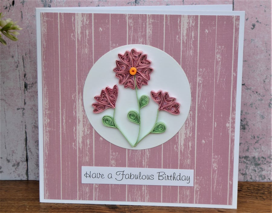 C4677   Have a fabulous birthday Quilled Card