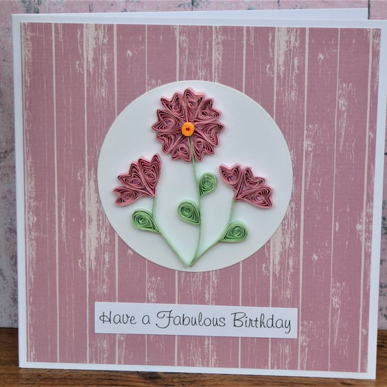 C4677   Have a fabulous birthday Quilled Card