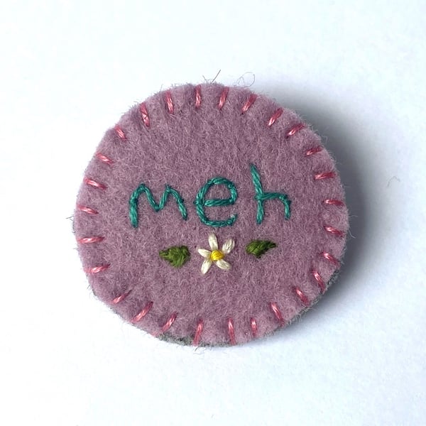 Meh Embroidered Statement Felt Brooch