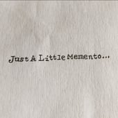 Just a Little Memento