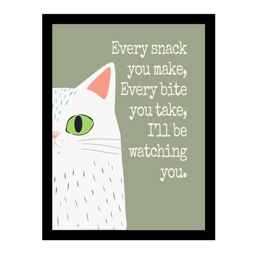 Funny White Cat Print - Every snack you make ... - Green Wall Art