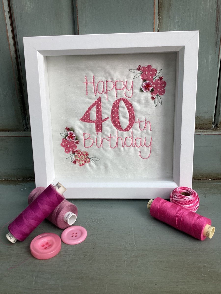 Happy 40th Birthday embroidered picture in a frame.