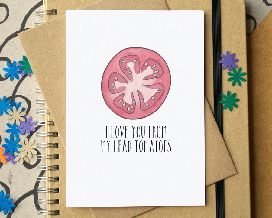 Funny "I Love You From My Head Tomatoes" Card