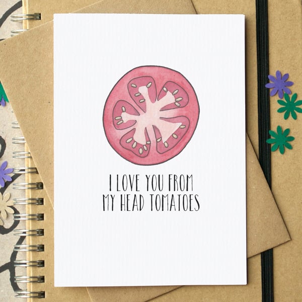 Funny "I Love You From My Head Tomatoes" Card