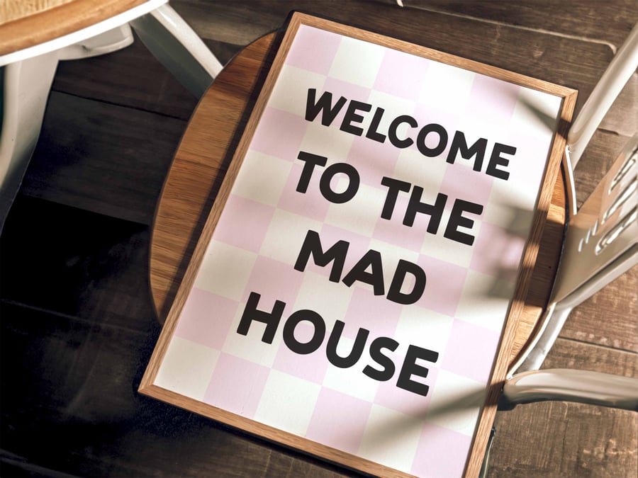 Welcome To The Mad House - Funny Kitchen Print New Home Gift Quote Print
