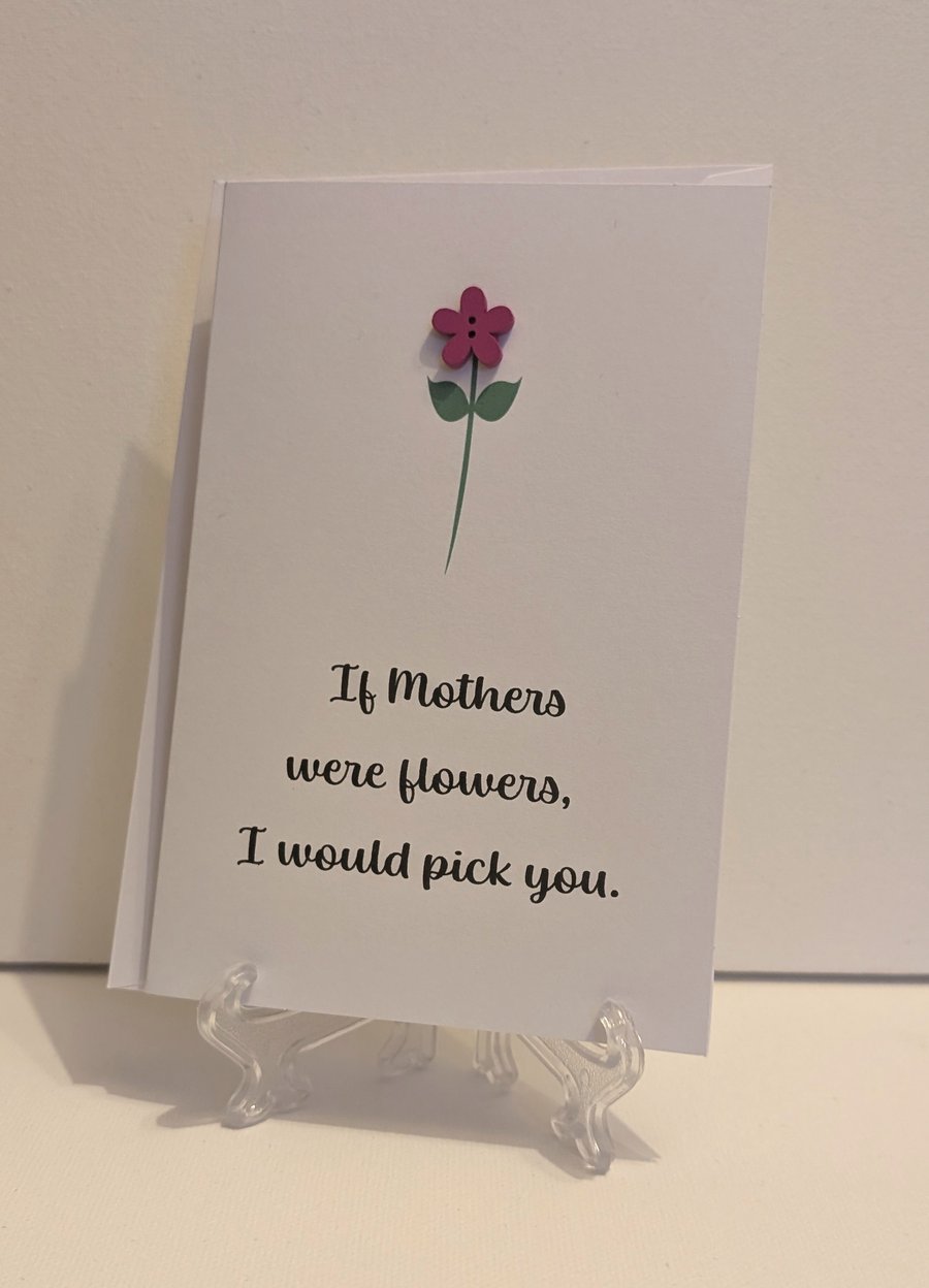 If mothers were flowers I would pick you button flower greetings card 