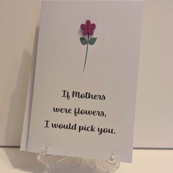 If mothers were flowers I would pick you button flower greetings card 