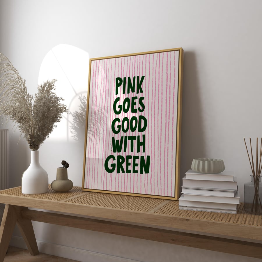Pink Goes Good With Green Art Print Poster