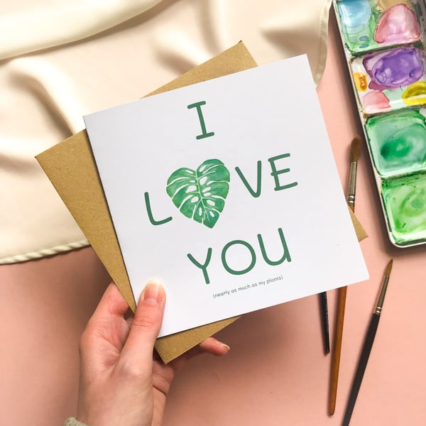 I Love You (nearly as much as my plants) Card for Partner, Valentine's Card