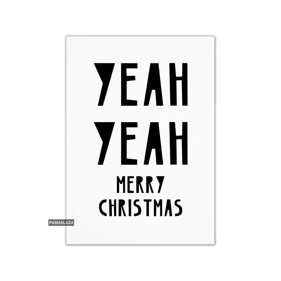 Funny Christmas Card - Novelty Banter Greeting Card - Yeah Yeah