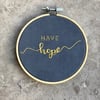 Handmade, 'Have Hope', 4" Embroidery Hoop, Gift, Wall Hanging, Custom Design