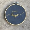 Handmade, 'Have Hope', 4" Embroidery Hoop, Gift, Wall Hanging, Custom Design