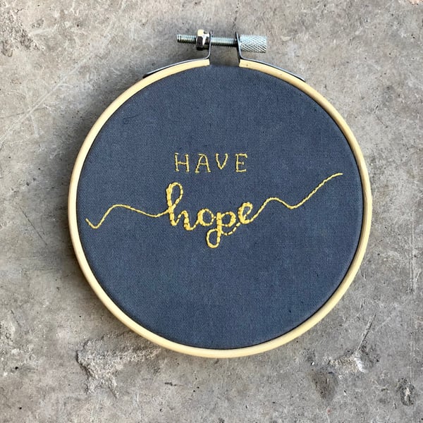 Have Hope, Handmade Embroidery Hoop, Wall Hanging, Personalised Embroidery Art