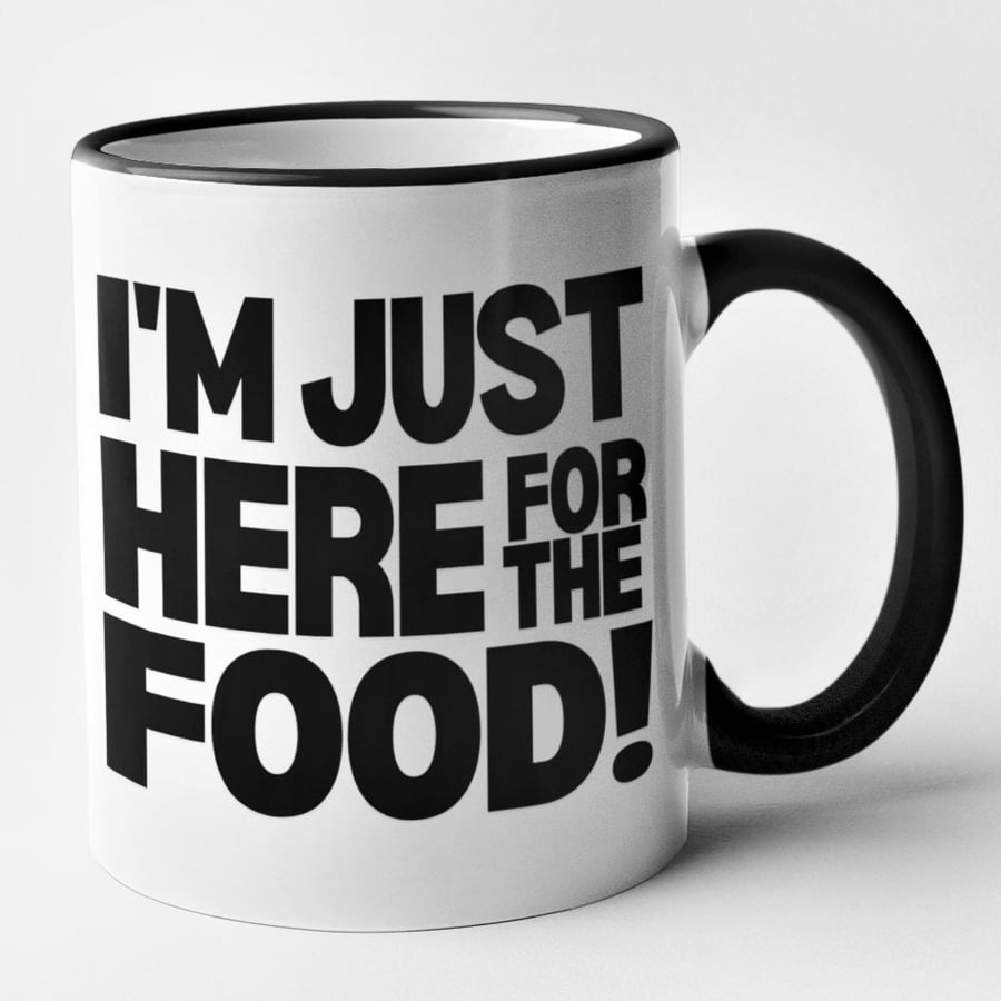 I'm Just Here For The Food Mug Funny Text Coffee Mug Sarcastic Saying Funny 