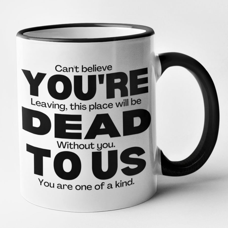 You're Dead To Us Mug Funny Leaving Work Joke Leaving Gift For Colleagues