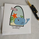 Have a WHALEY good Birthday - blue whale with googly eyes 