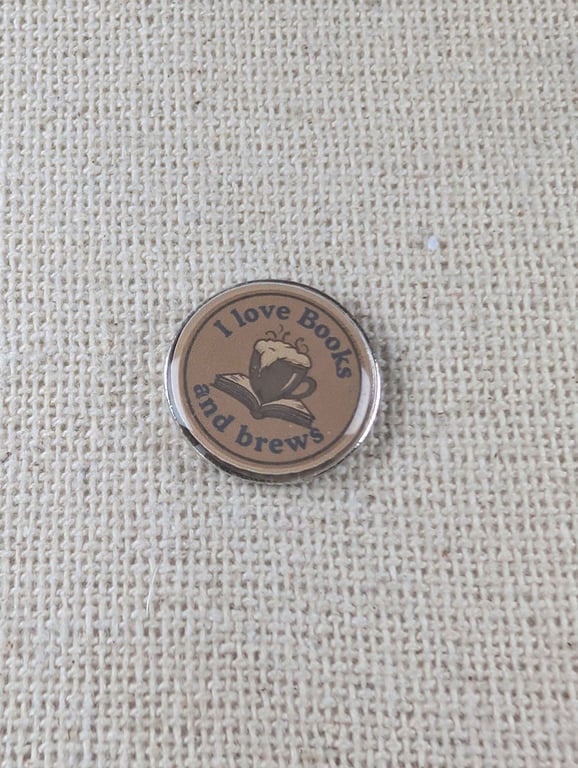 I Love Books and Brews - Book Lover Themed Pin - Large Resin topped Pin Badge