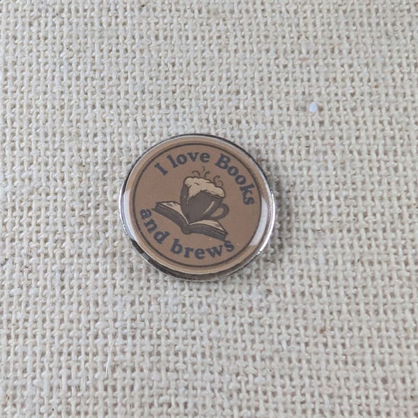 I Love Books and Brews - Book Lover Themed Pin - Large Resin topped Pin Badge