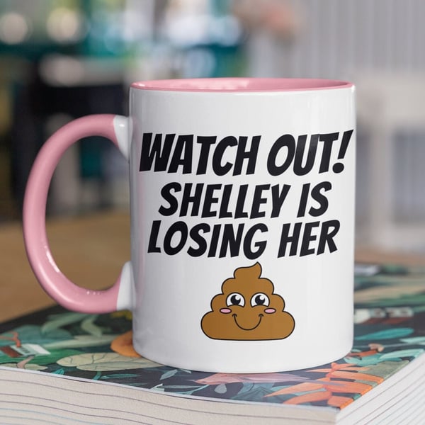 Personalised HER - Name Mug Watch Out (Name) Is Losing Her ... 