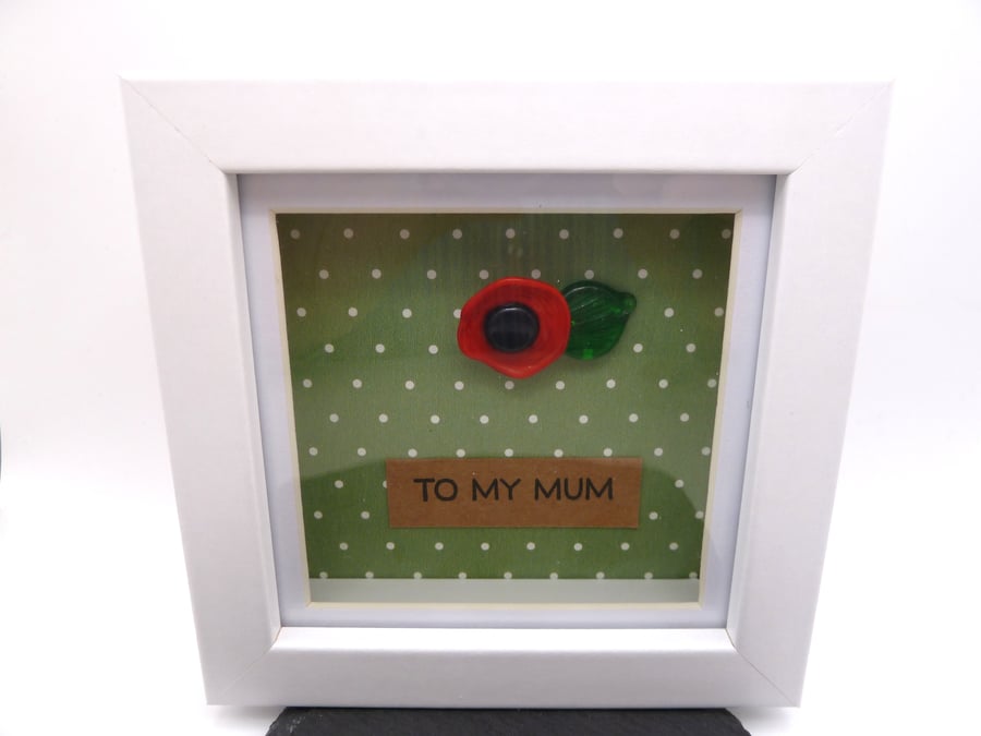 picture frame, glass poppy to my mum