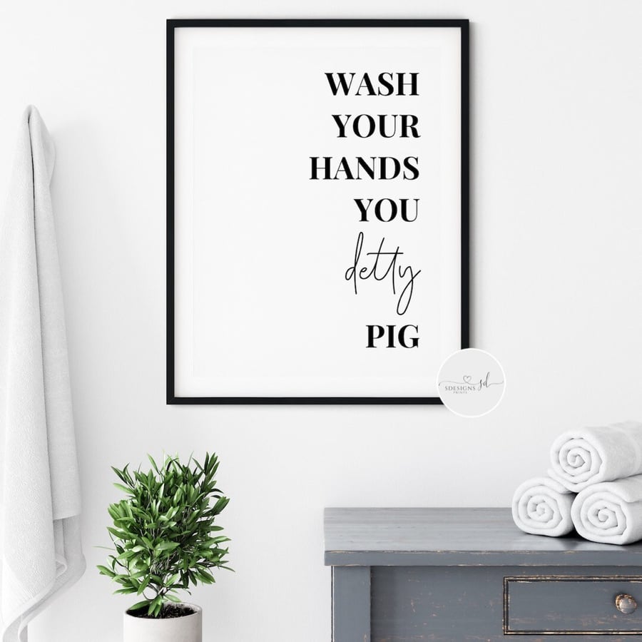 Wash Your Hands You Detty Pig Print Bathroom Toilet Wall Art