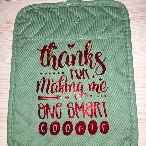 Thanks For Making Me One Smart Cookie Pot Holder Oven Mitt Teacher Gift Baking 