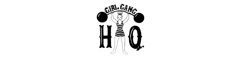 Girl Gang HQ