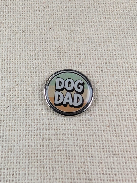 Dog Dad Pin Badge - Pet Lover Themed Pin - Large Resin Topped Pin Badge 