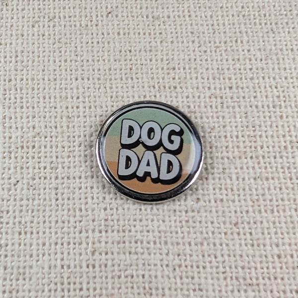 Dog Dad Pin Badge - Pet Lover Themed Pin - Large Resin Topped Pin Badge 